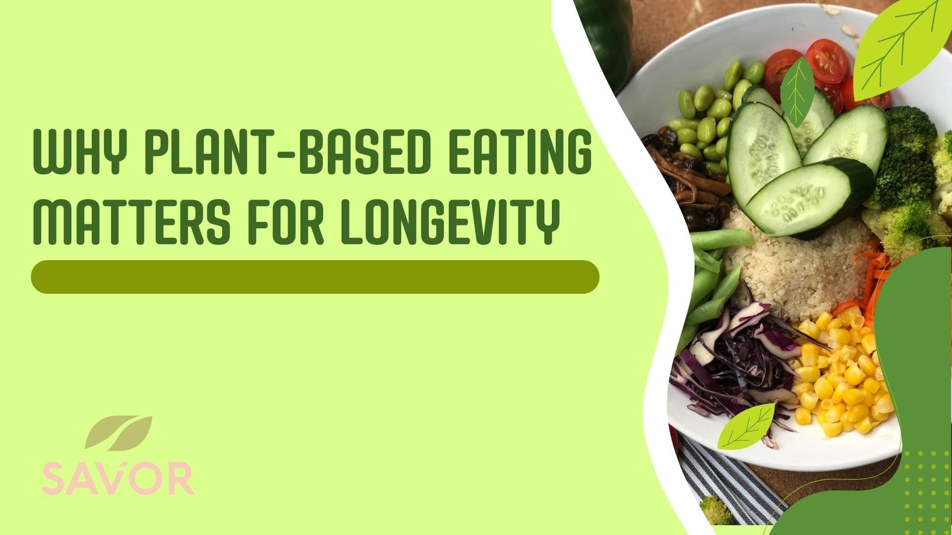 Why plant-based eating matters for longevity